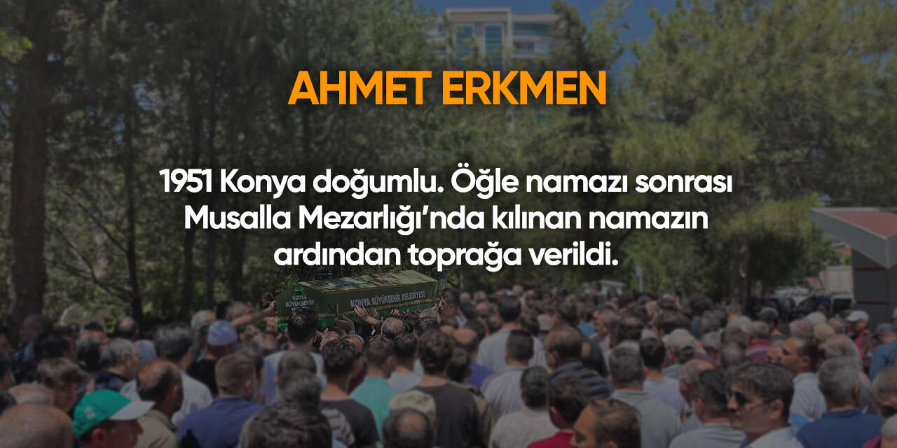 Konya'da bugün vefat edenler | 11 Haziran 2026 12